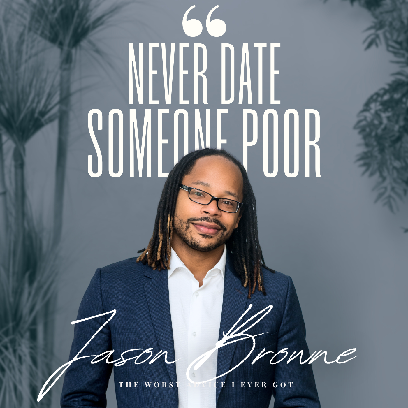 Never Date Someone Poor - Jason Browne