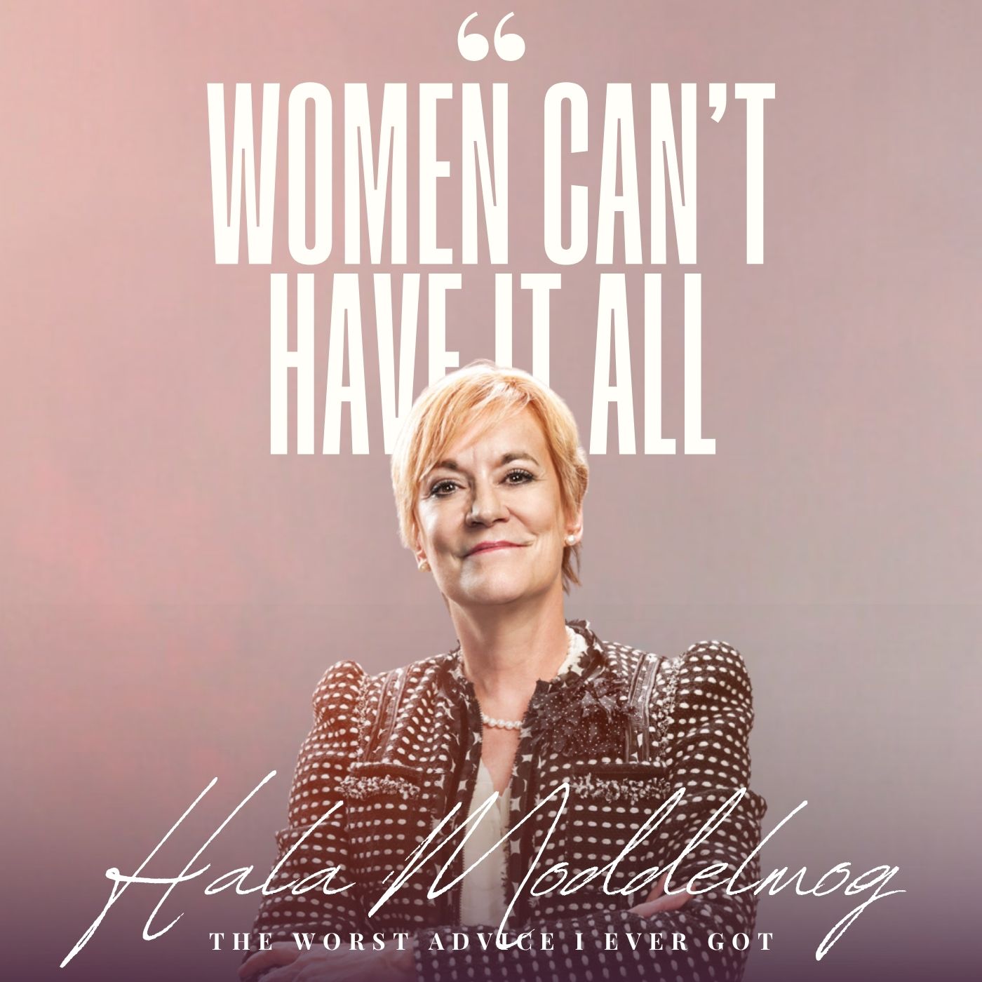 Women Can't Have it All - Hala Moddelmog