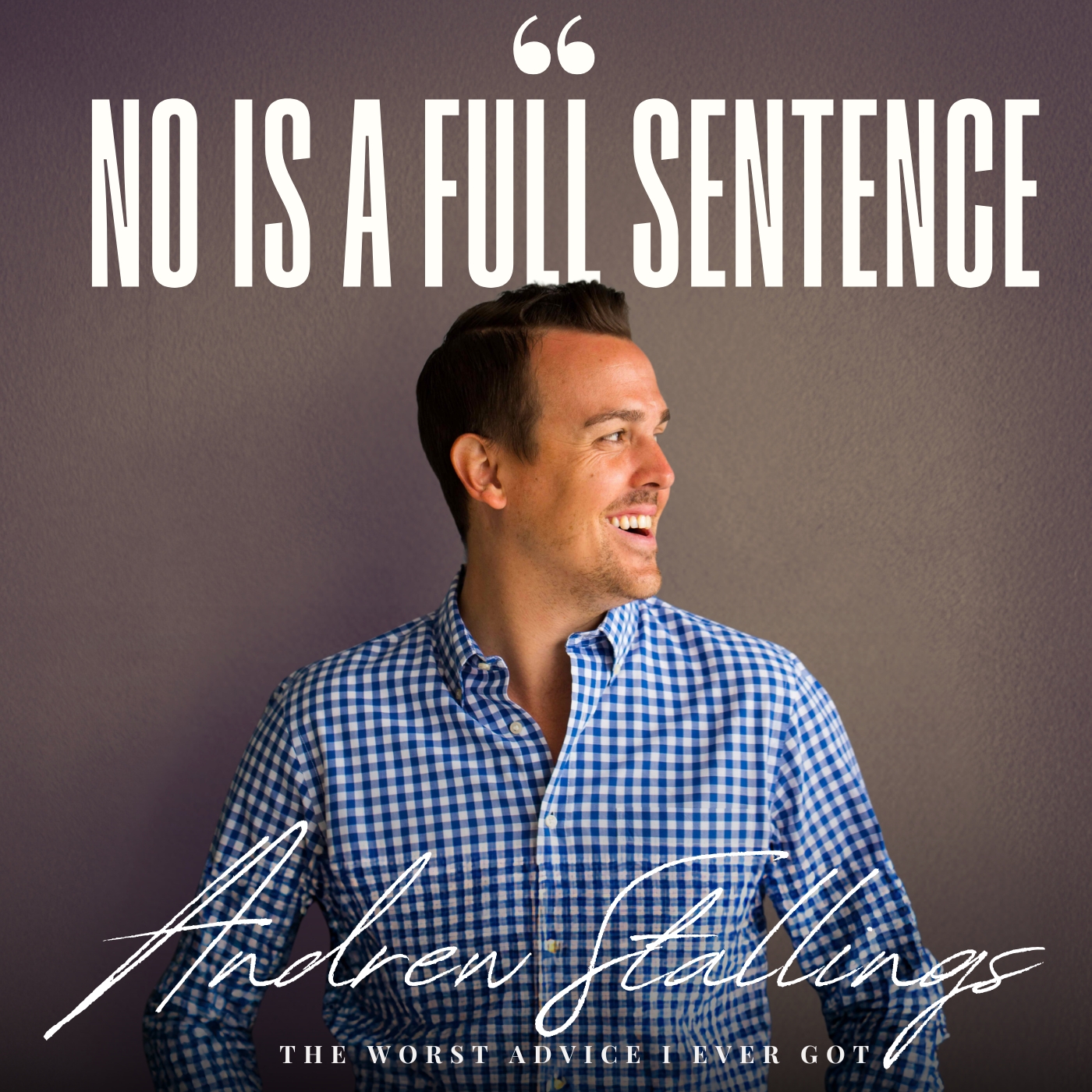 No Is A Full Sentence - Andrew Stallings
