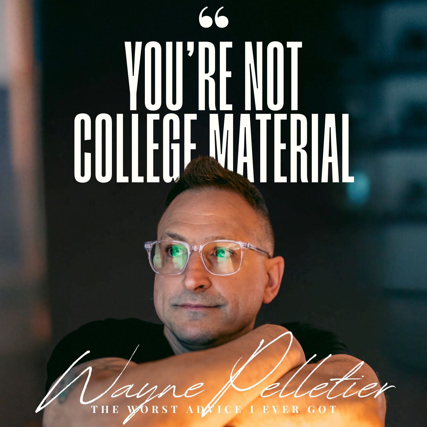 You're Not College Material - Wayne Pelletier