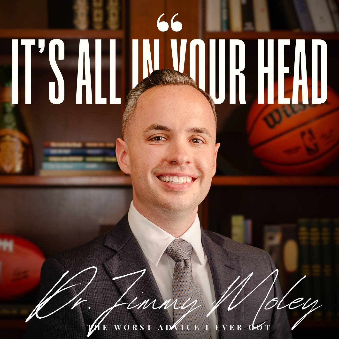 It's All In Your Head - Dr. Jimmy Moley