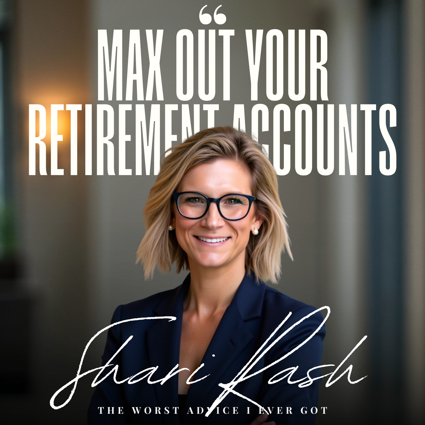 Max Out Your Retirement Accounts - Shari Rash