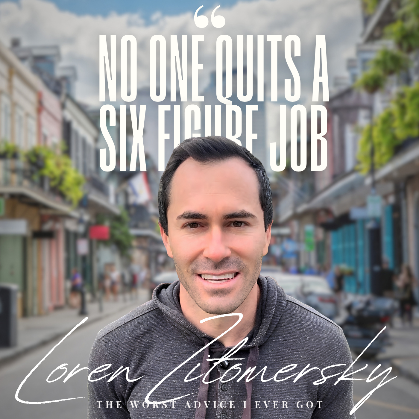 No One Quits A Six-Figure Job - Loren Zitomersky