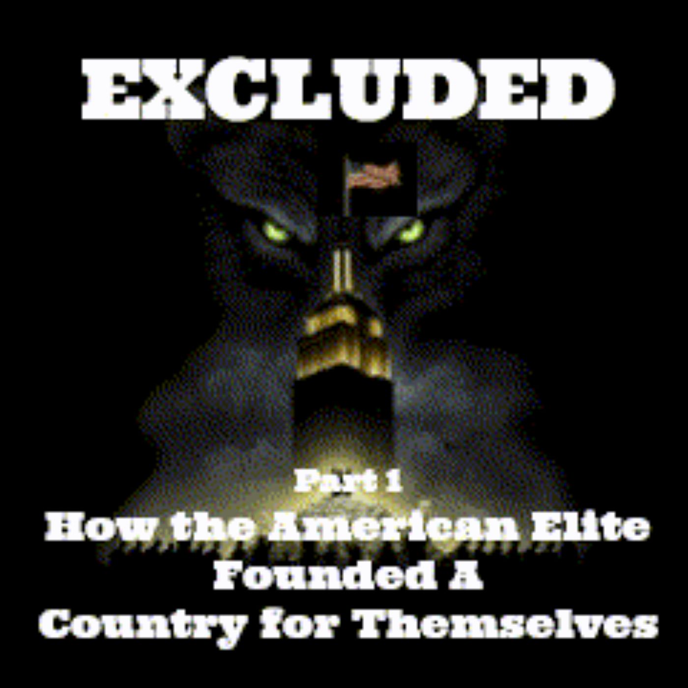 Excluded Part 1 - How Identity Politics Founded America