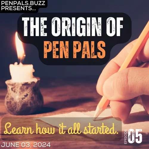 The Origin of Pen Pals: Learn How it All Started