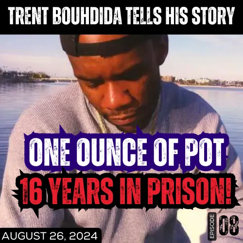 One Ounce of Pot, 16 Years in Prison: The Harrowing Real-Life Story of Trent Bouhdida