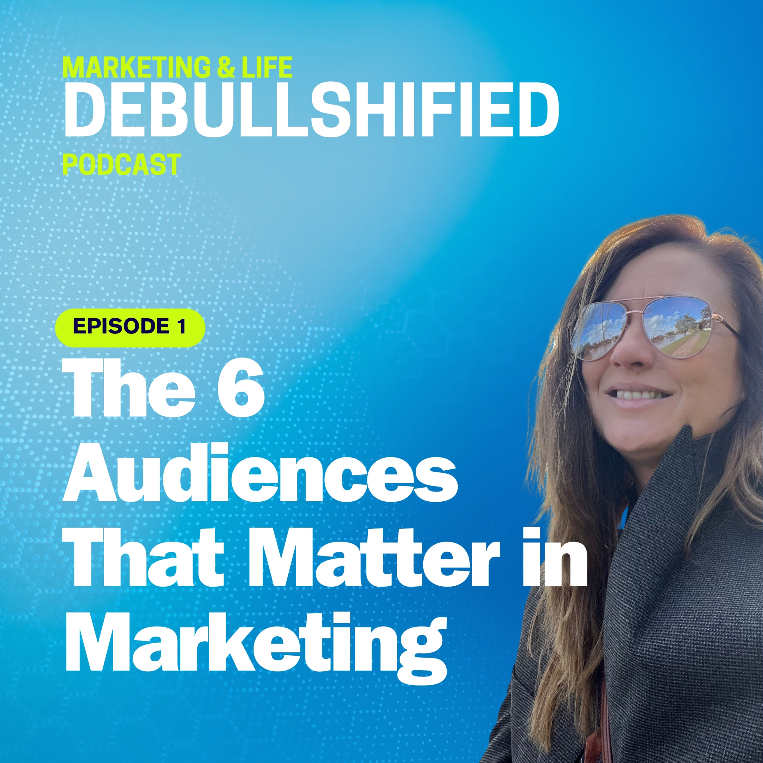 The 6 Audiences That Matter in Marketing