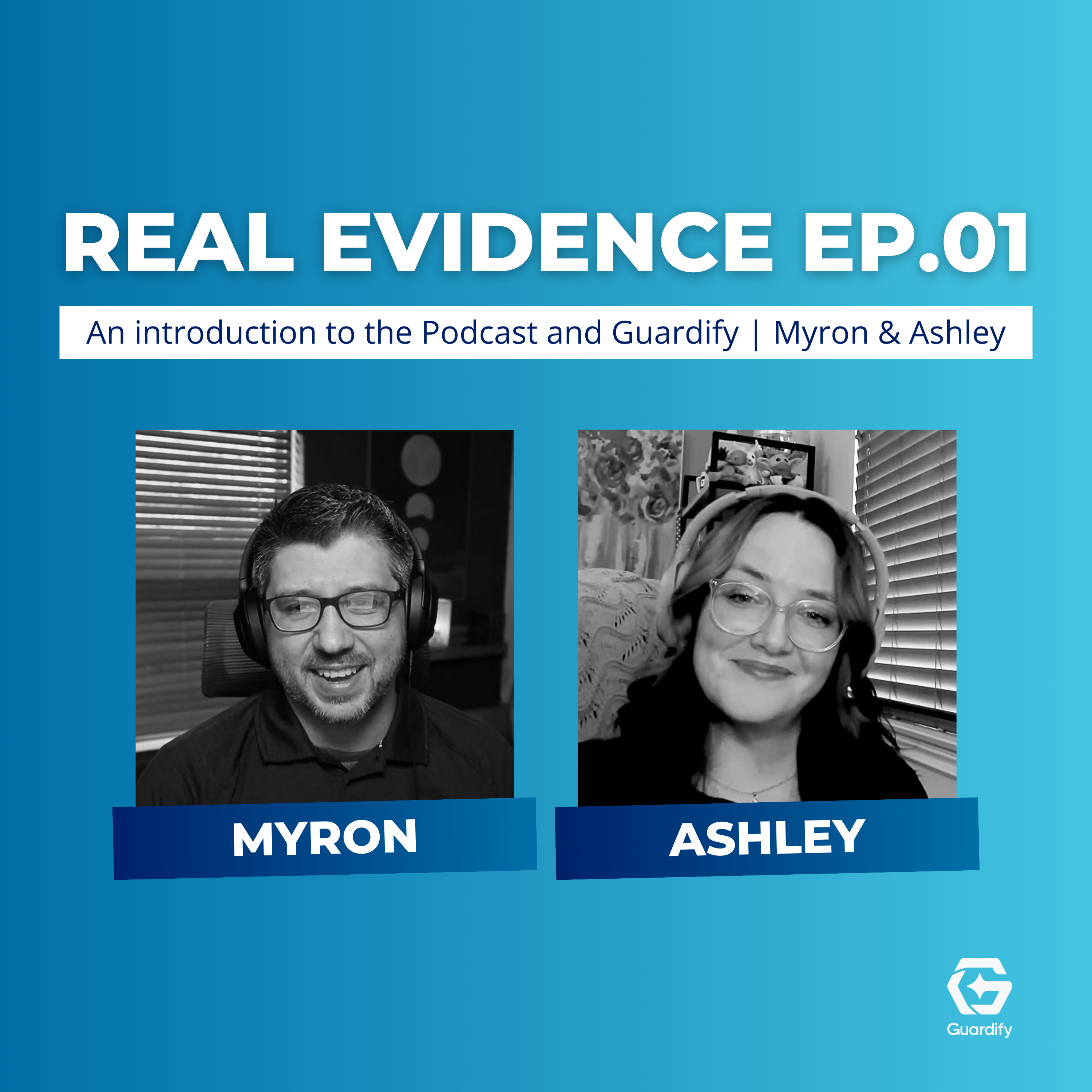 Introducing: Guardify Real Evidence Podcast | Episode 1