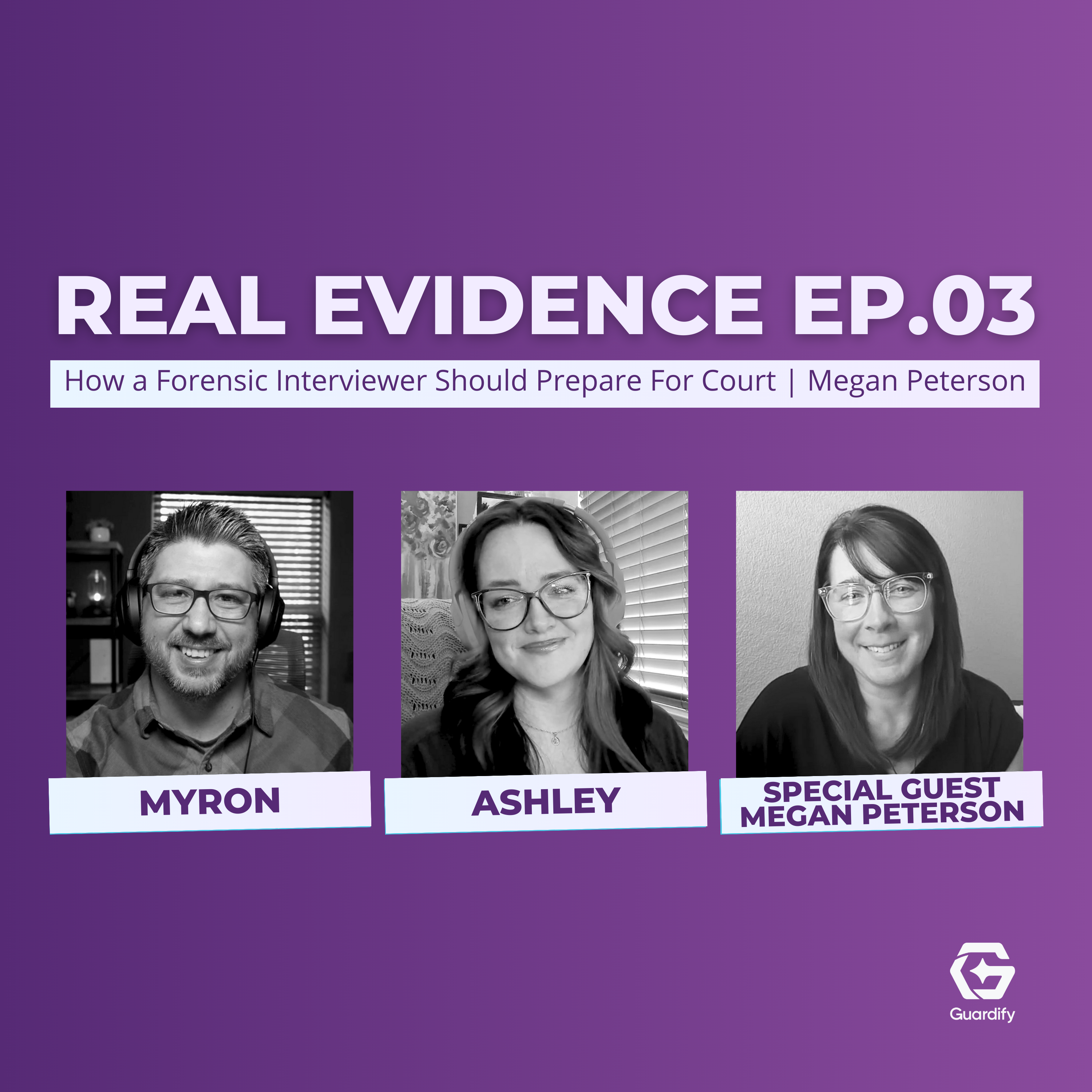 How a Forensic Interviewer Should Prepare For Court w/ Megan Peterson | Real Evidence Podcast | Episode 3