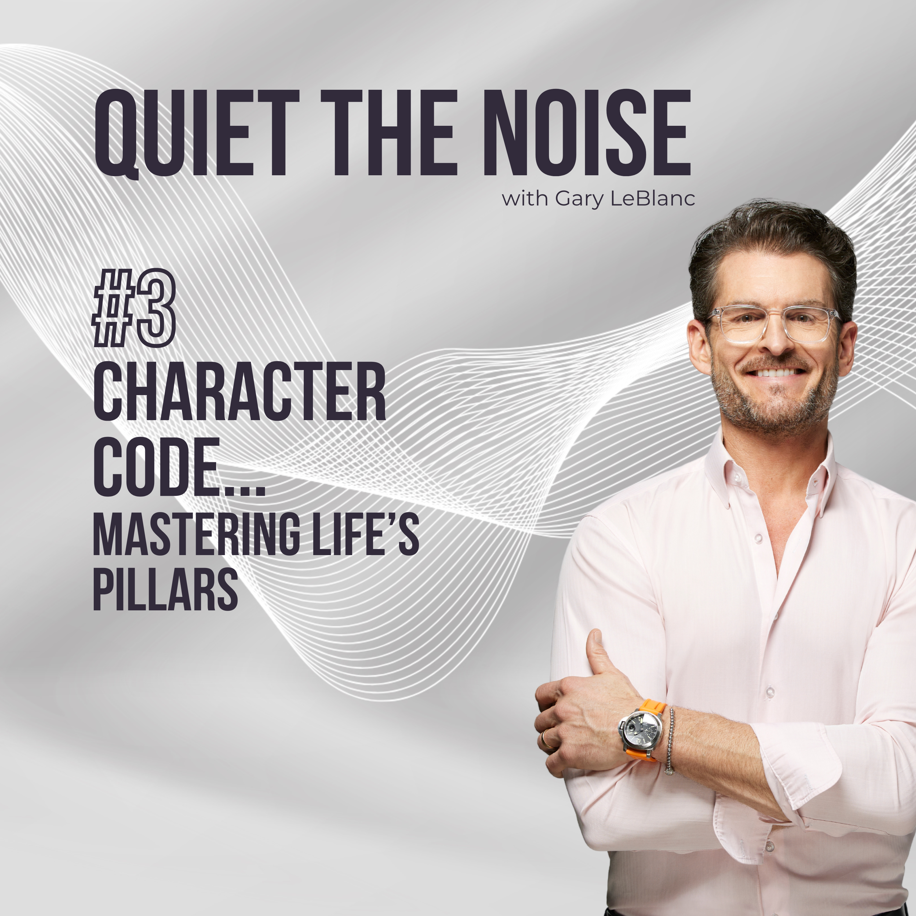 #3 - Character Code: Mastering Life's Pillars for Unmatched Success and Fulfillment