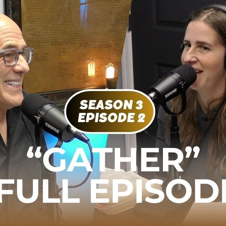 S3 E2 "Gather" • Hebrews 10:24-25