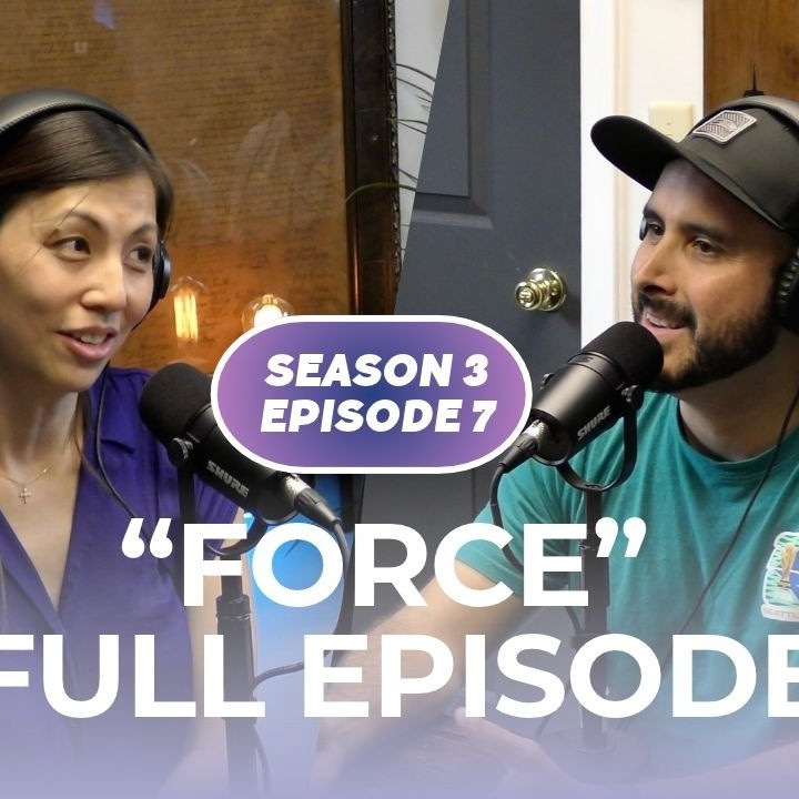 S3 E7 "Force" • John 6:14-15