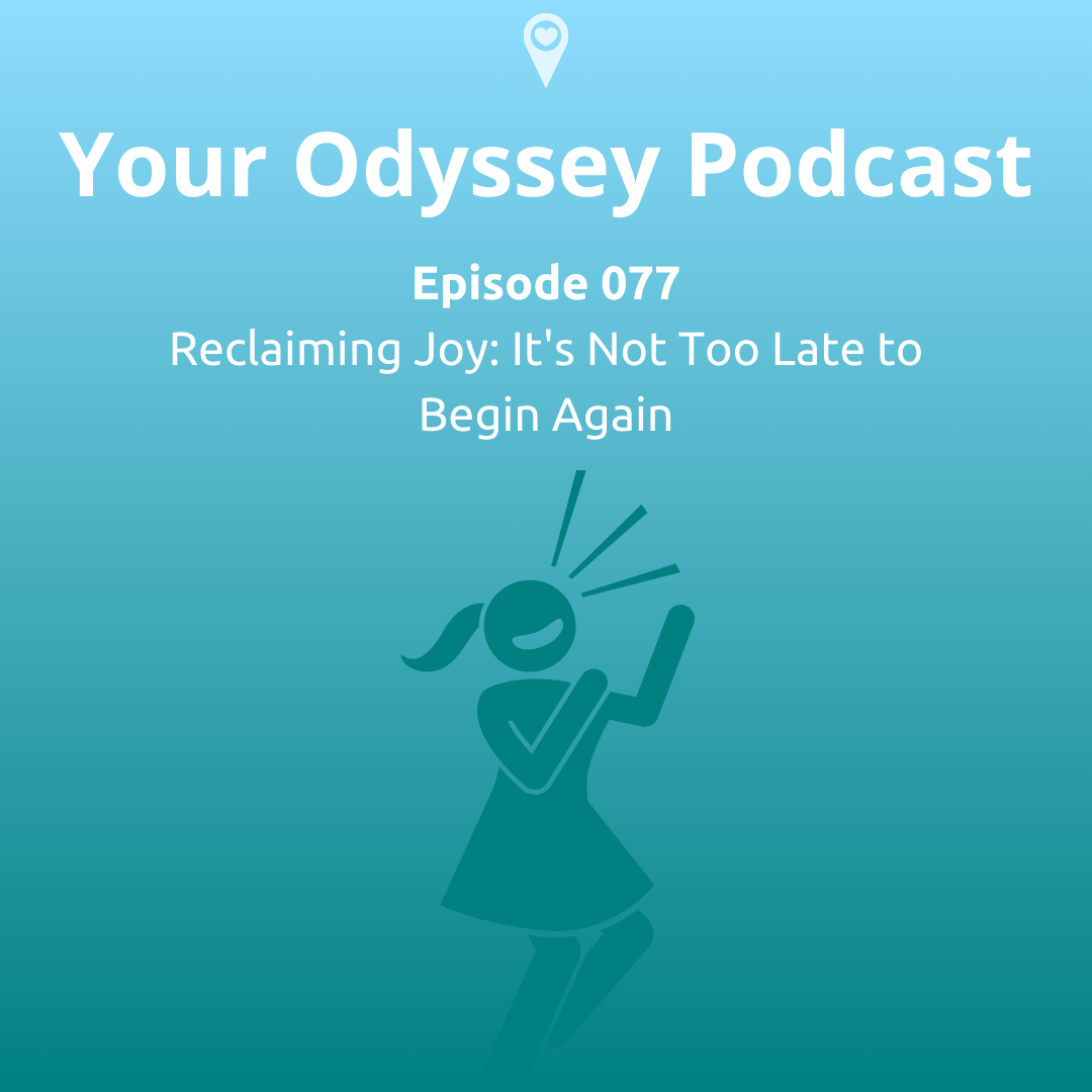 Reclaiming Joy: It's Not Too Late to Begin Again