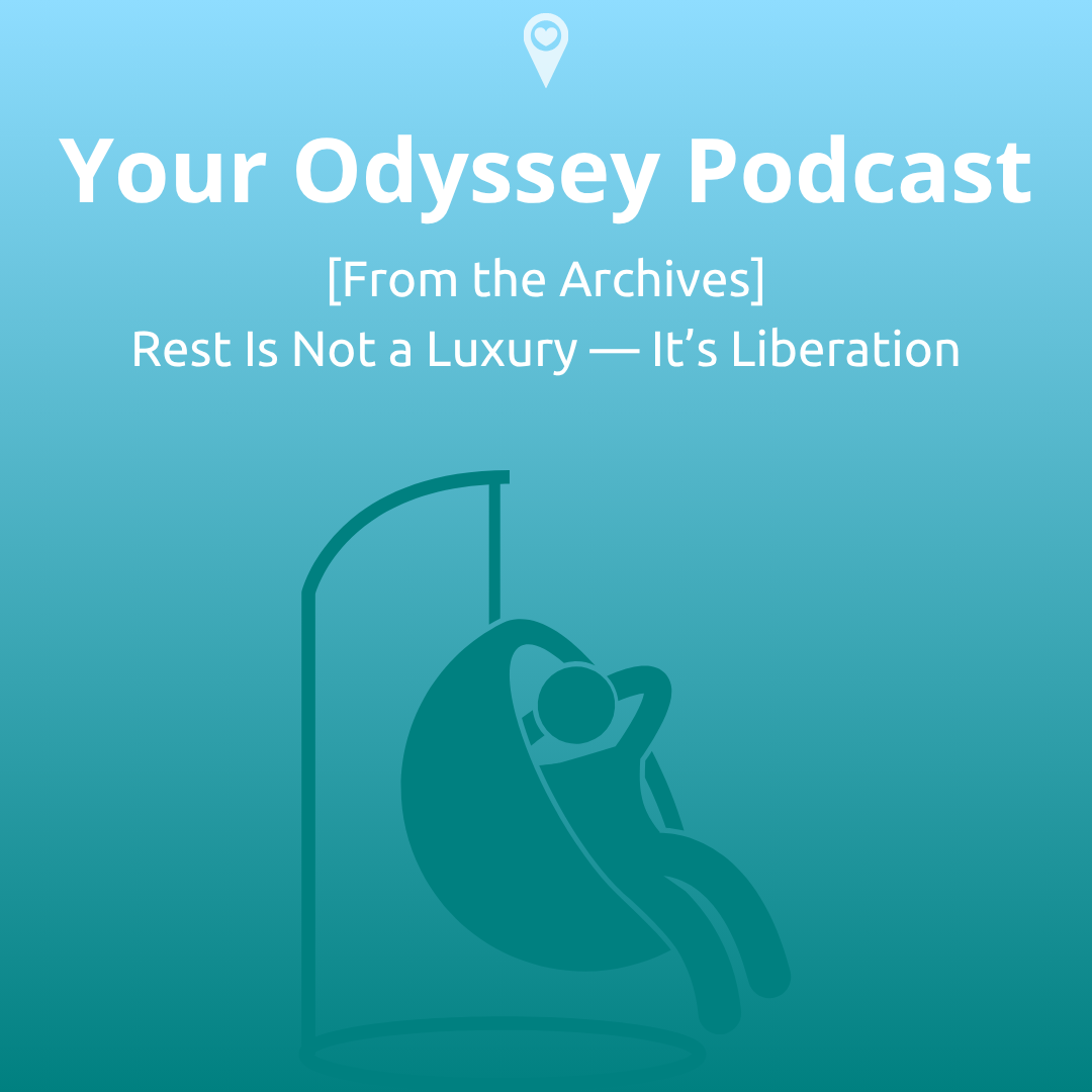 [From the Archives] Rest Is Not a Luxury — It’s Liberation episode artwork