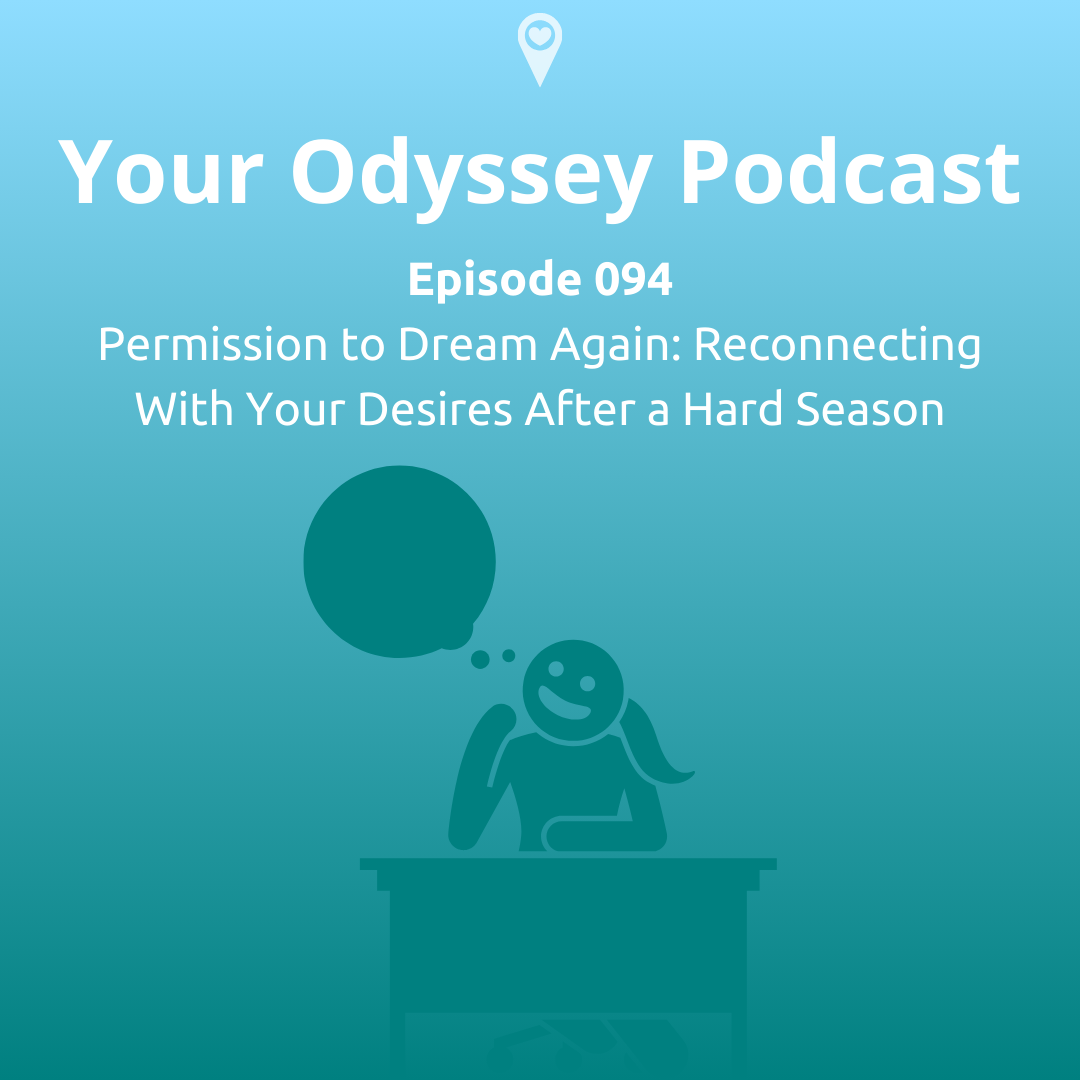 Permission to Dream Again: Reconnecting With Your Desires After a Hard Season