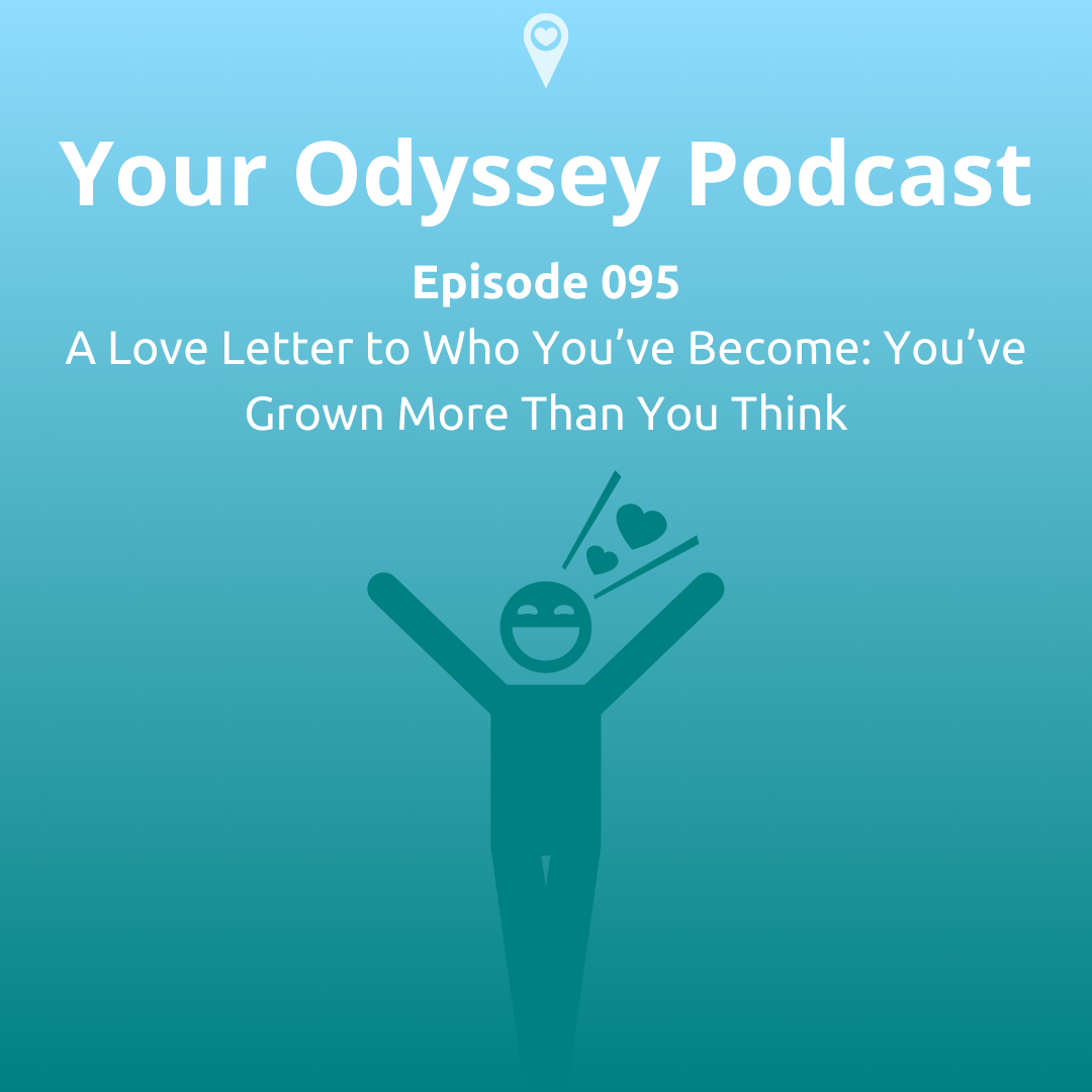 095 - A Love Letter to Who You've Become