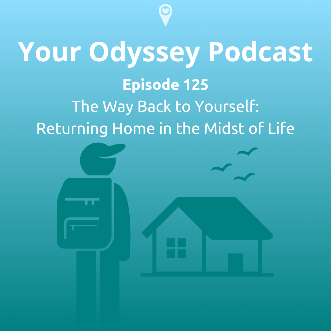 The Way Back to Yourself: Returning Home in the Midst of Life episode artwork