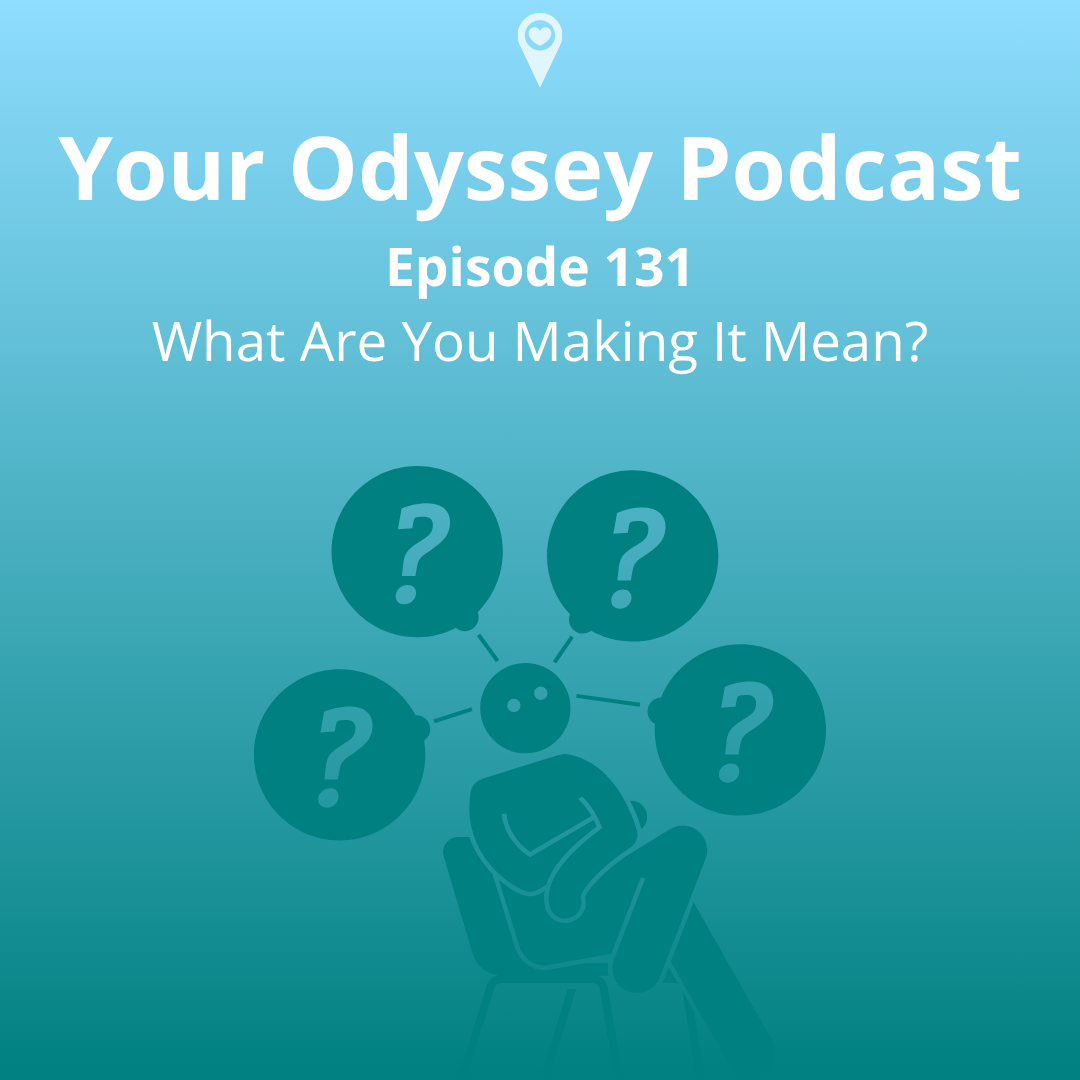 What Are You Making It Mean?