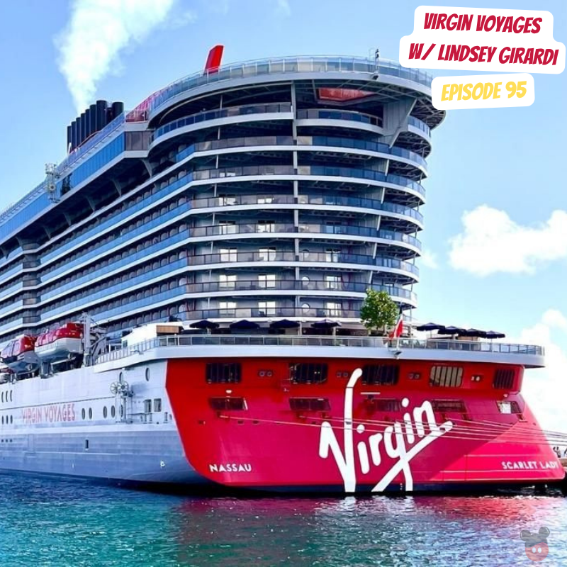 Ahoy Sailors! Virgin Voyages with Lindsey Girardi | Episode 95