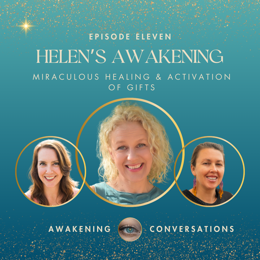011. Helen’s Awakening Journey - Miraculous Healing & Activation of Gifts