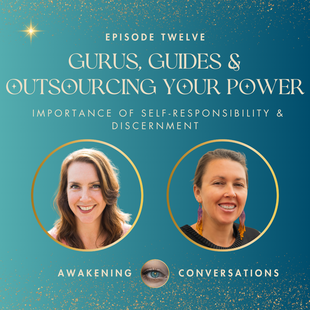 012. Gurus, Guides & Outsourcing Your Power - Importance of Self-Responsibility & Discernment
