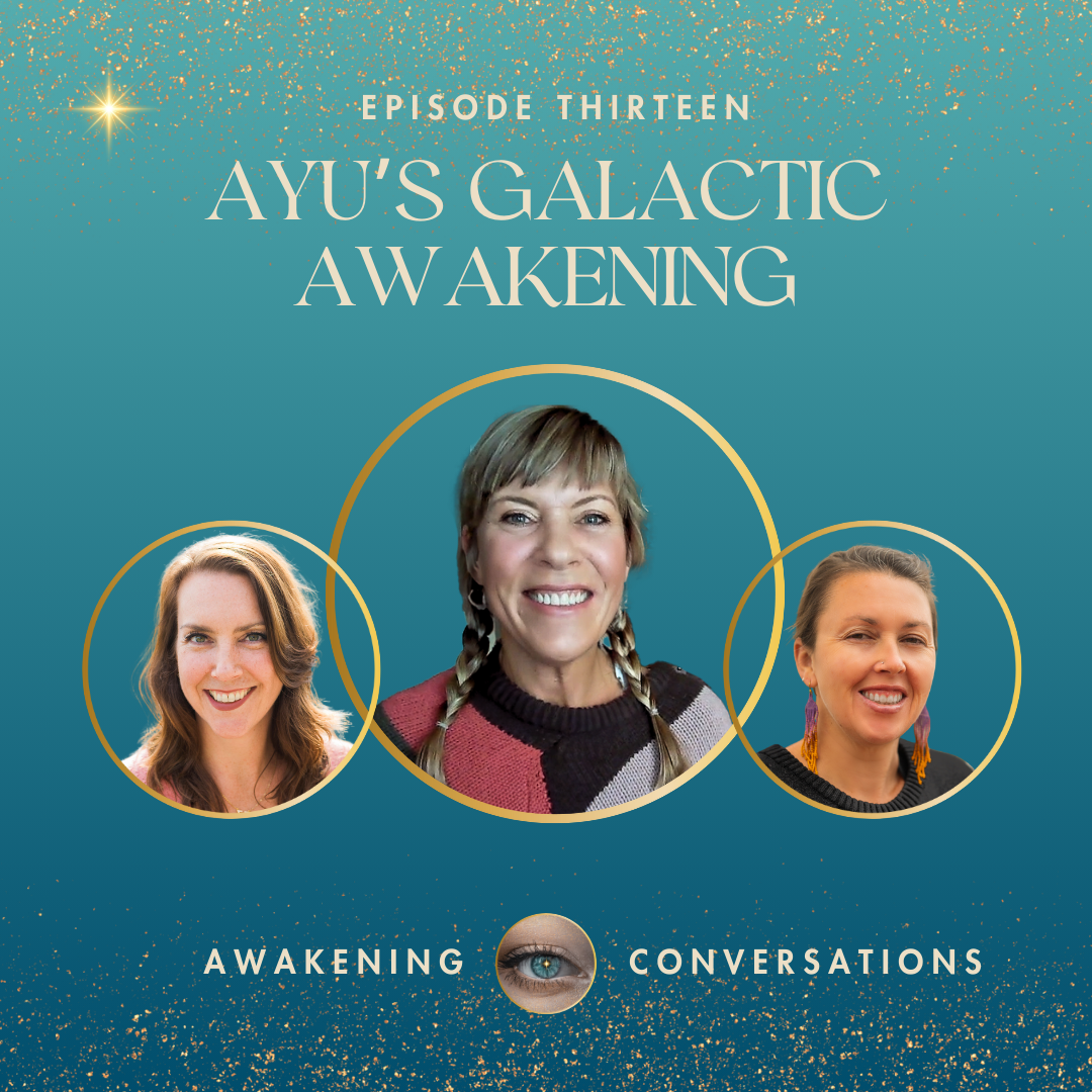 013. Ayu’s Galactic Awakening - Healing Childhood Trauma, Awakening To Connections with Extraterrestrials & Other Interdimensional Beings