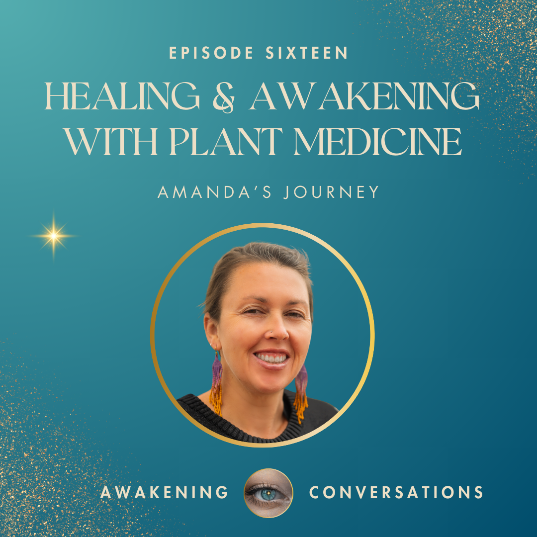 016. The Power of Plant Medicine: Healing, Awakening & Spiritual Insights - Amanda's Transformative Journey