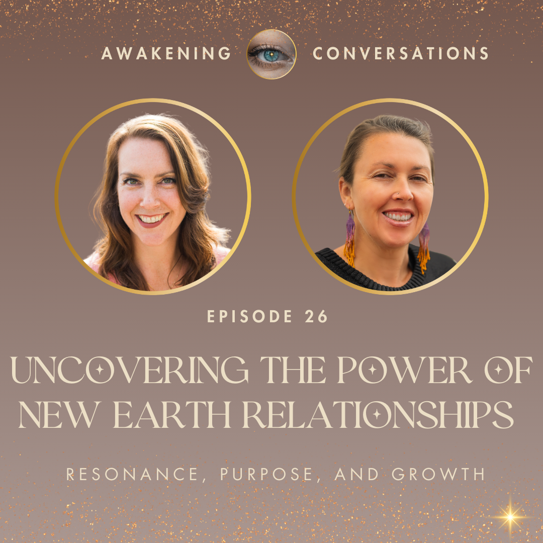 026. Uncovering the Power of New Earth Relationships: Resonance, Purpose, and Growth