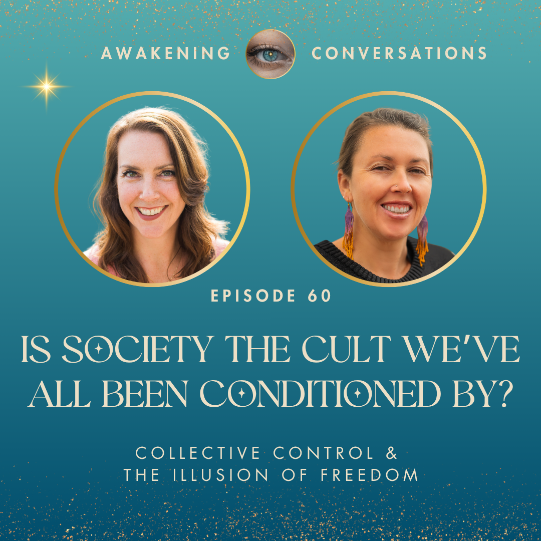 060. Is Society the Cult We’ve All Been Conditioned By? Collective Control & the Illusion of Freedom