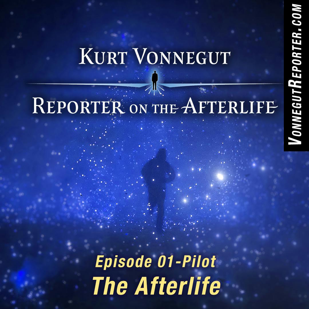 Vonnegut: Reporter, S1-E1 - The Afterlife