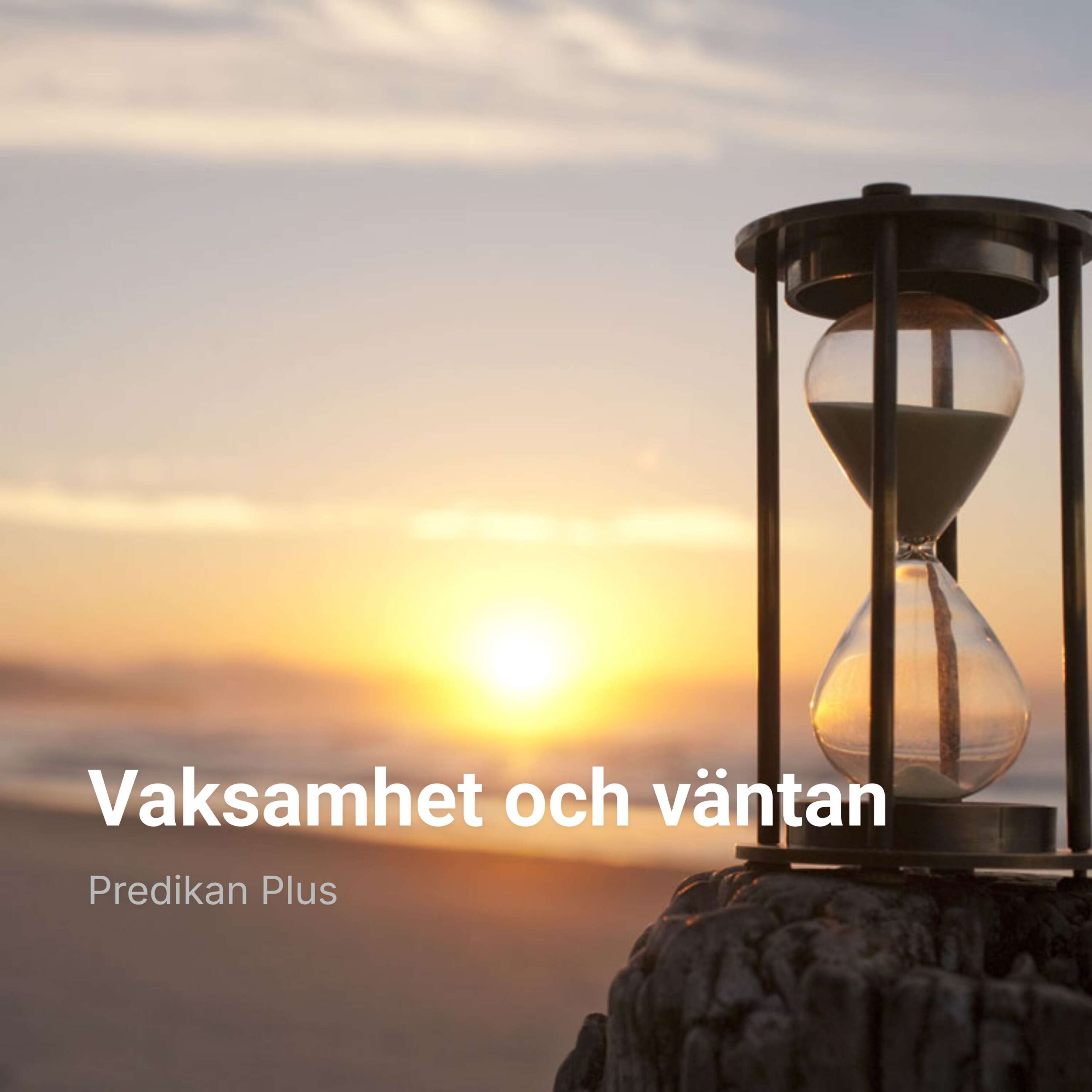 Vaksamhet och väntan