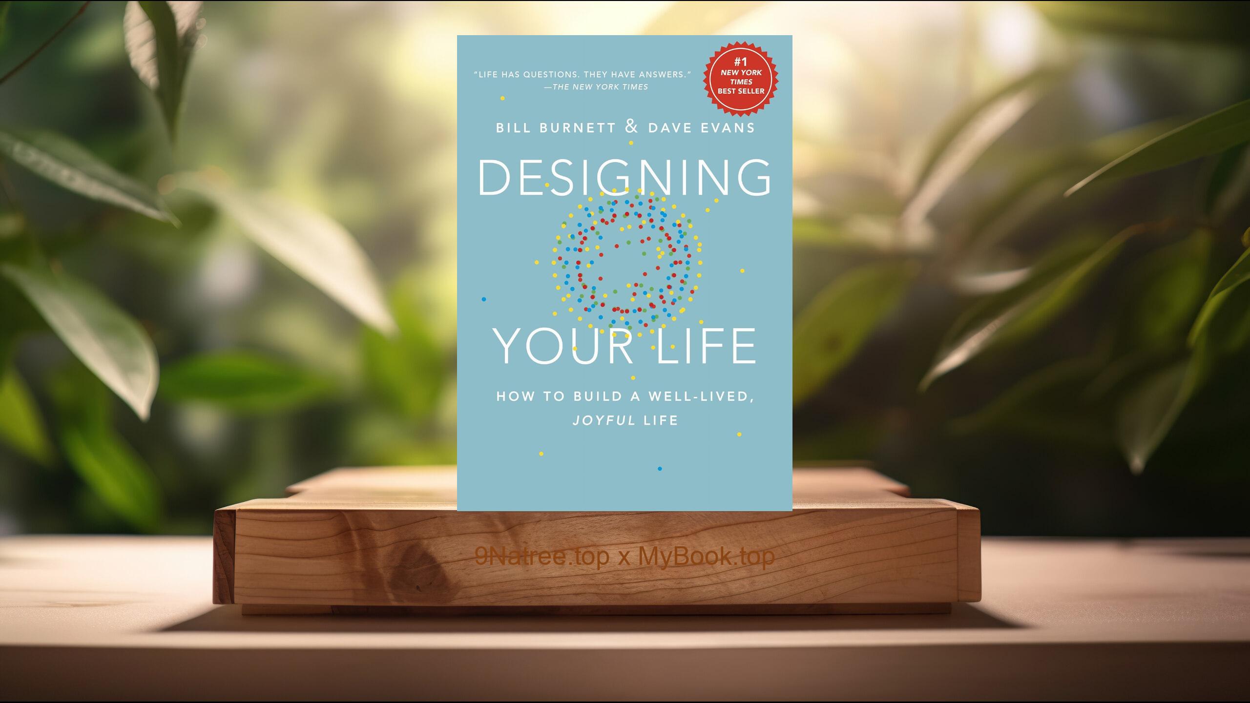 [Review] Designing Your Life: How to Build a Well-Lived, Joyful Life (Bill Burnett) Summarized