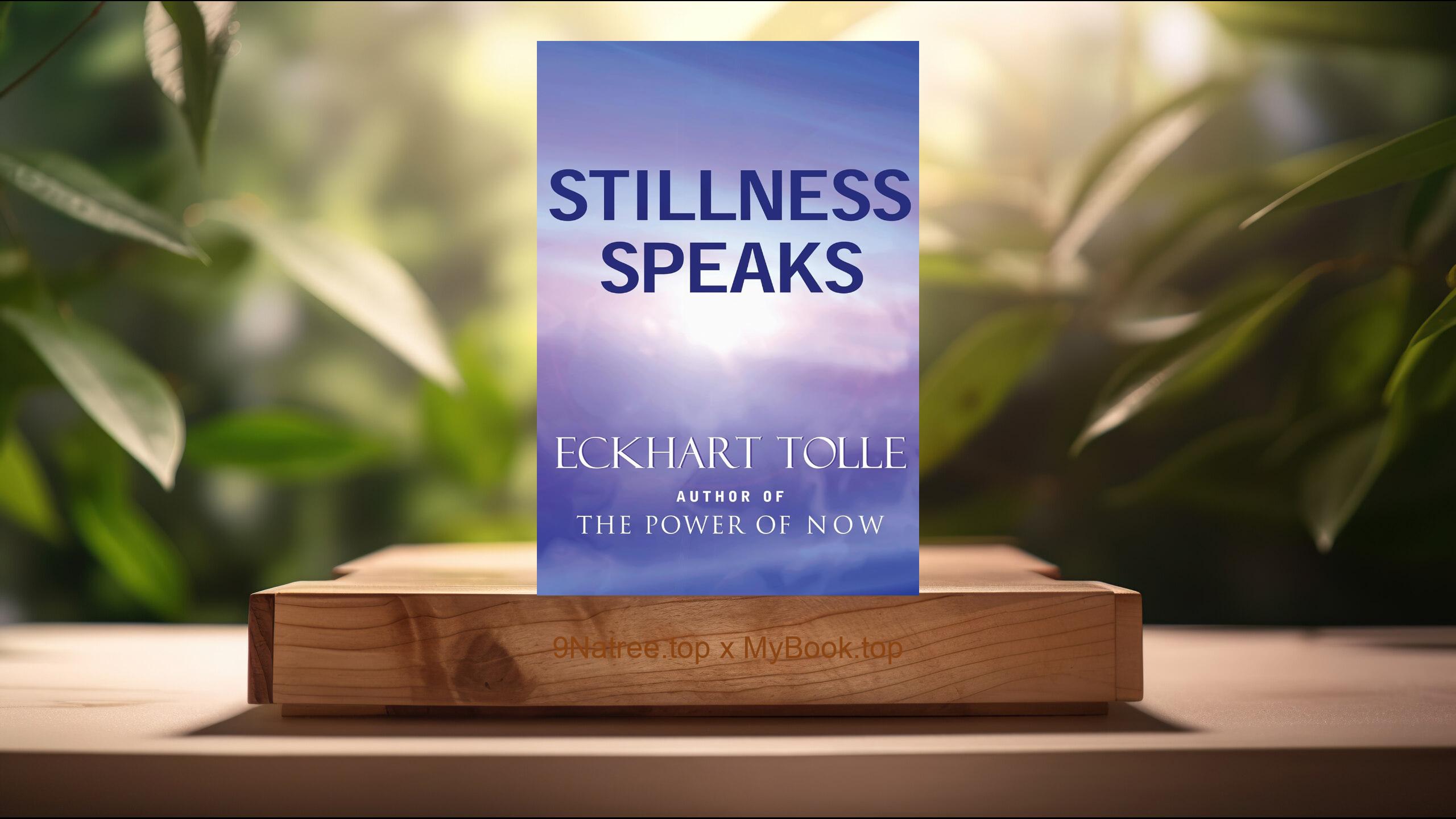 [Review] Stillness Speaks (Eckhart Tolle) Summarized