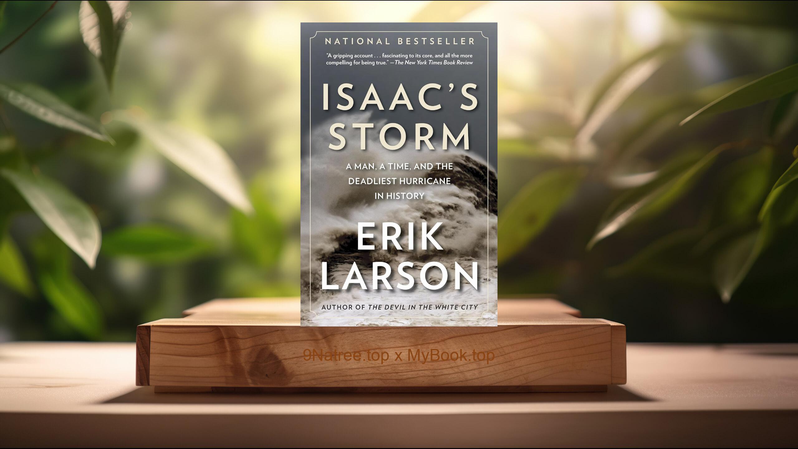 [Review] Isaac's Storm: A Man, a Time, and the Deadliest Hurricane in History (Erik Larson) Summarized