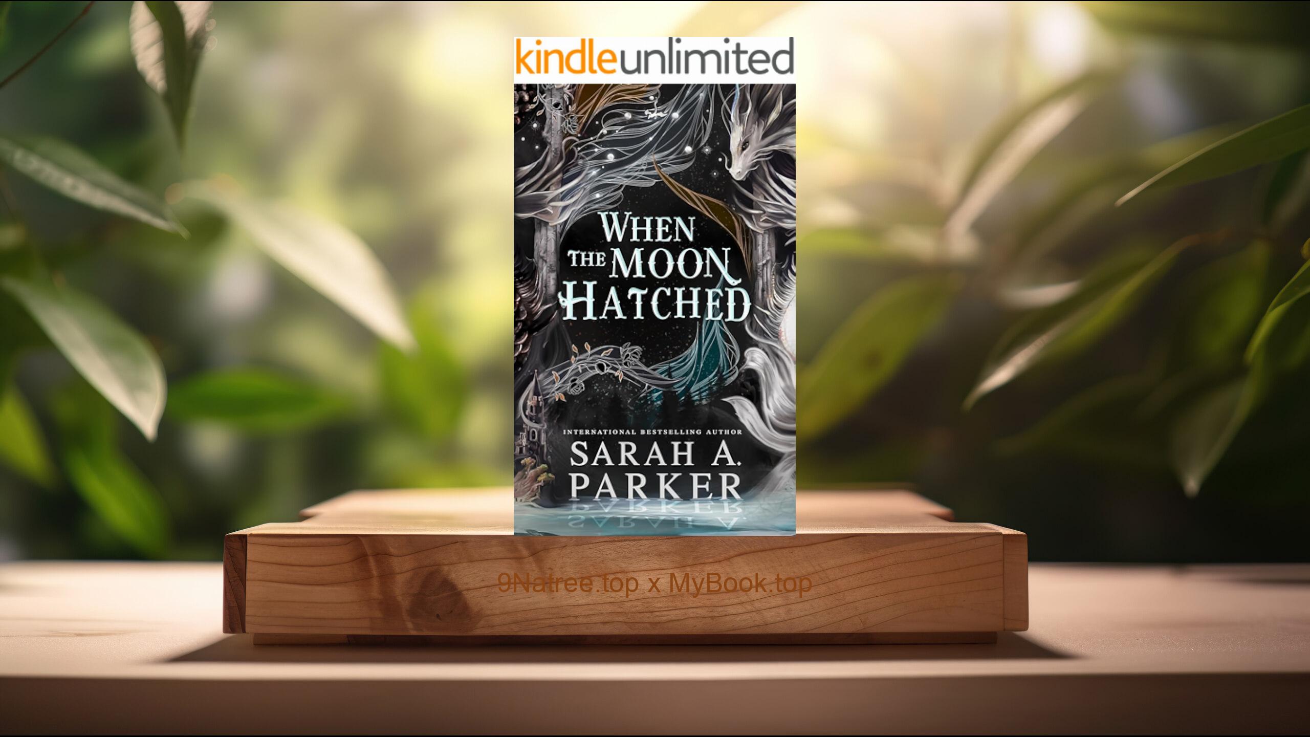 [Review] When the Moon Hatched  (Sarah A.  Parker) Summarized