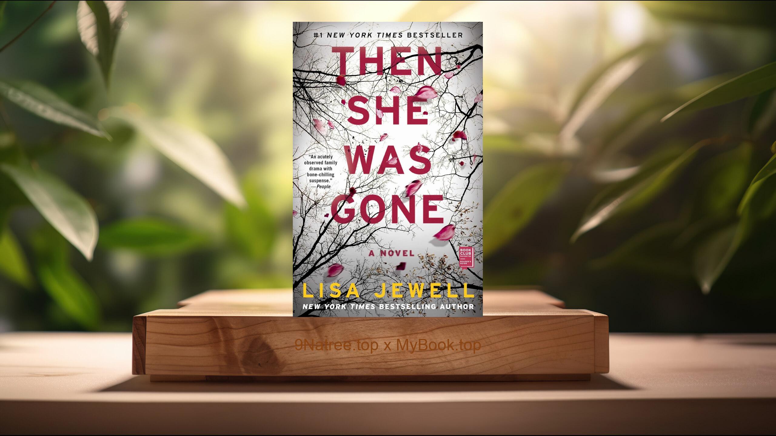 [Review] Then She Was Gone: A Novel (Lisa Jewell) Summarized