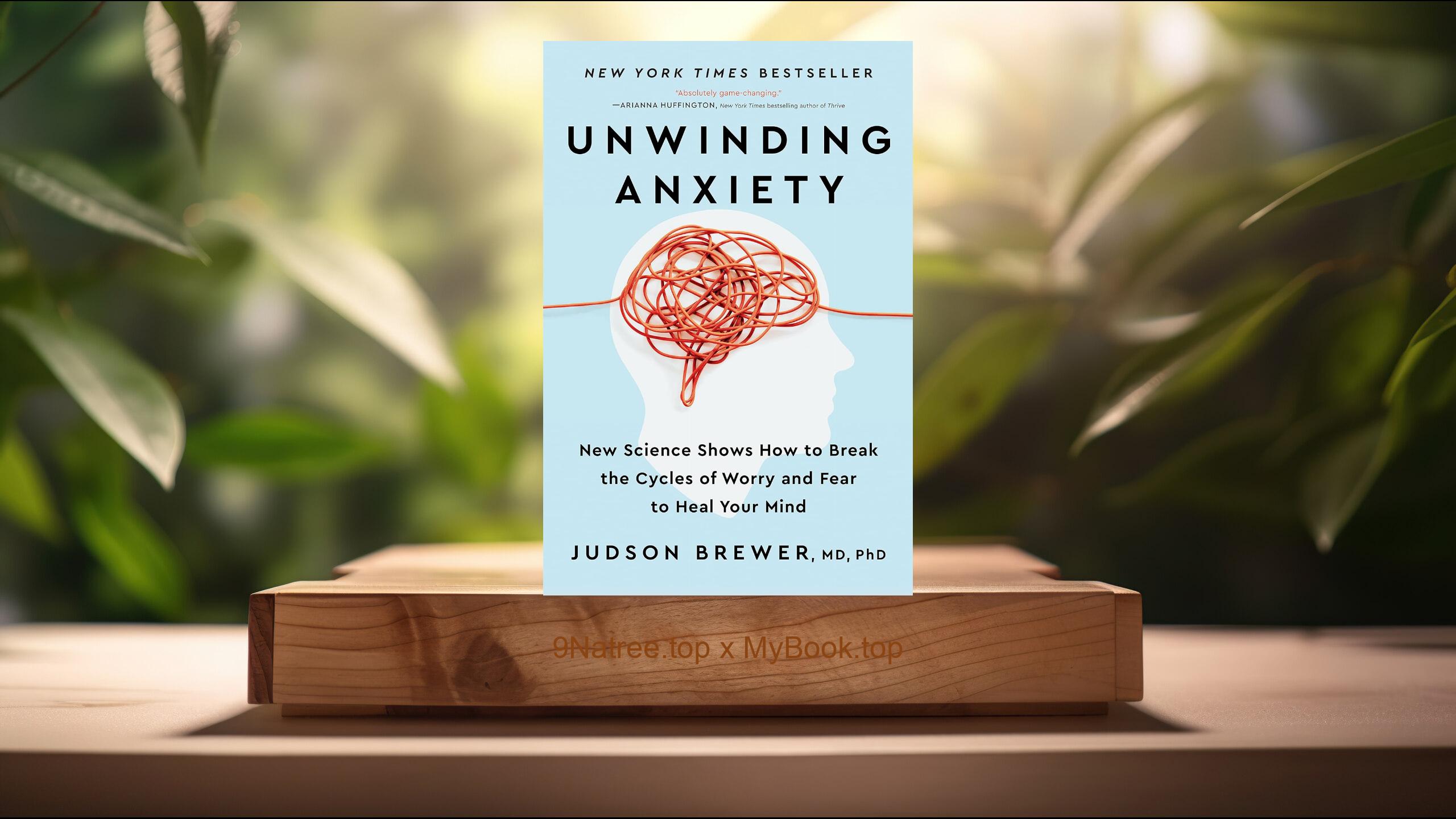 [Review] Unwinding Anxiety (Judson Brewer) Summarized