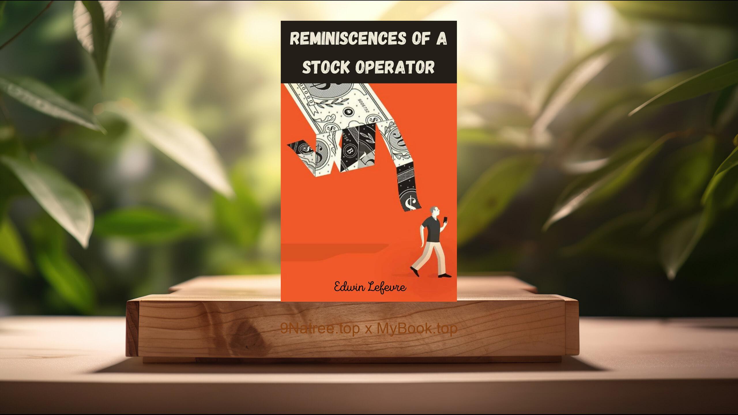 [Review] Reminiscences of a Stock Operator (Edwin Lefevre) Summarized