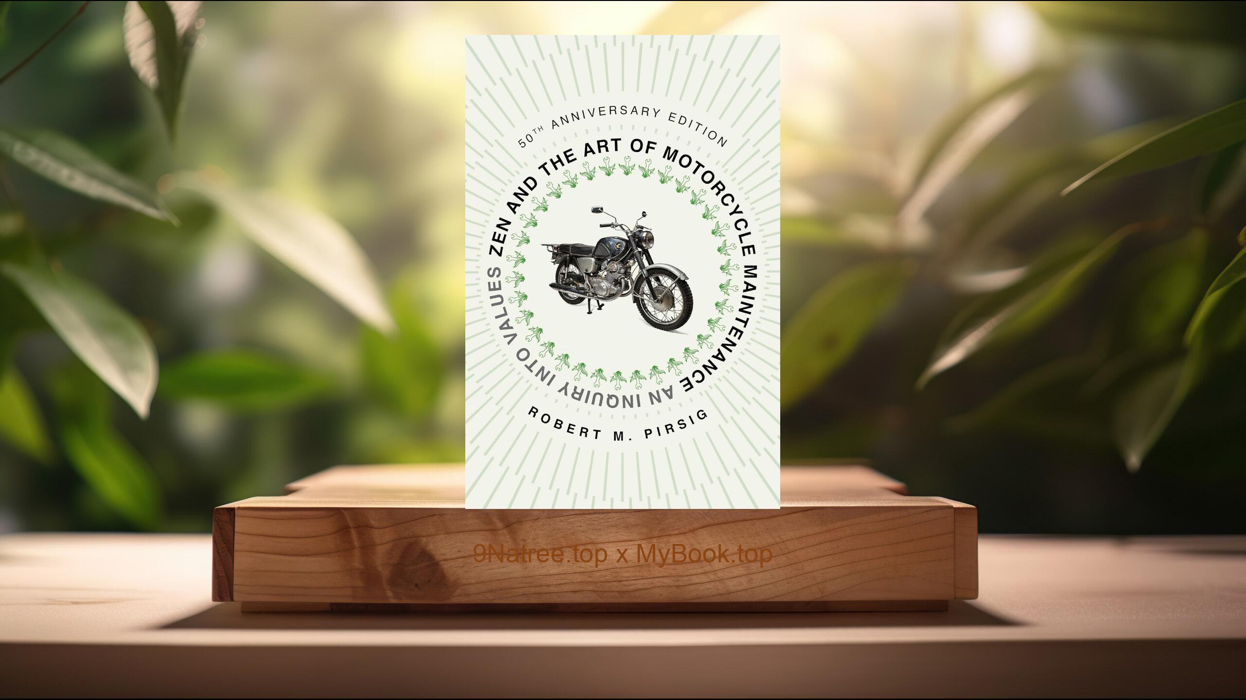 [Review] Zen and the Art of Motorcycle Maintenance: An Inquiry Into Values (Robert M. Pirsig) Summarized