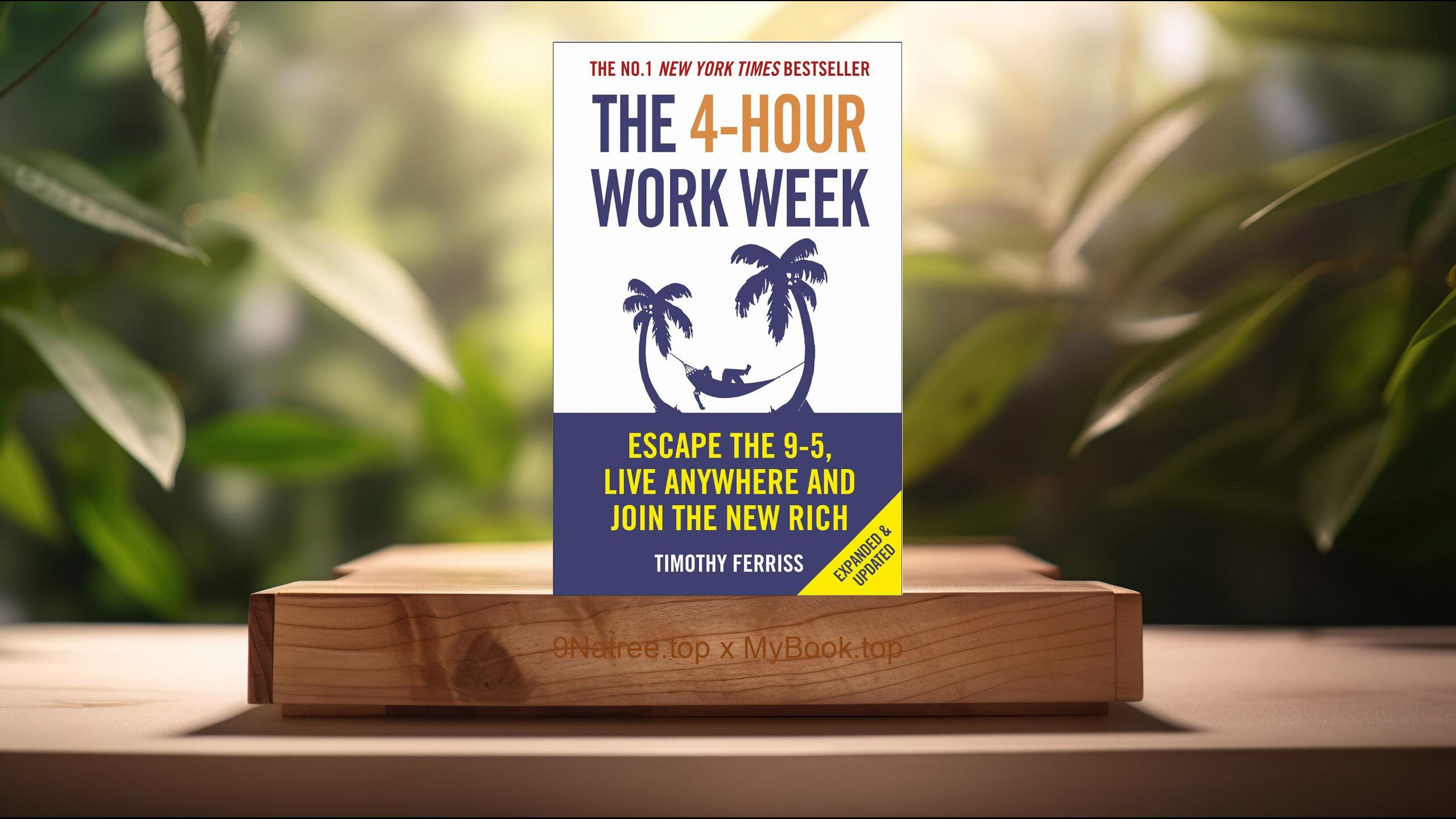 [Review] The 4-Hour Work Week (Timothy Ferriss) Summarized