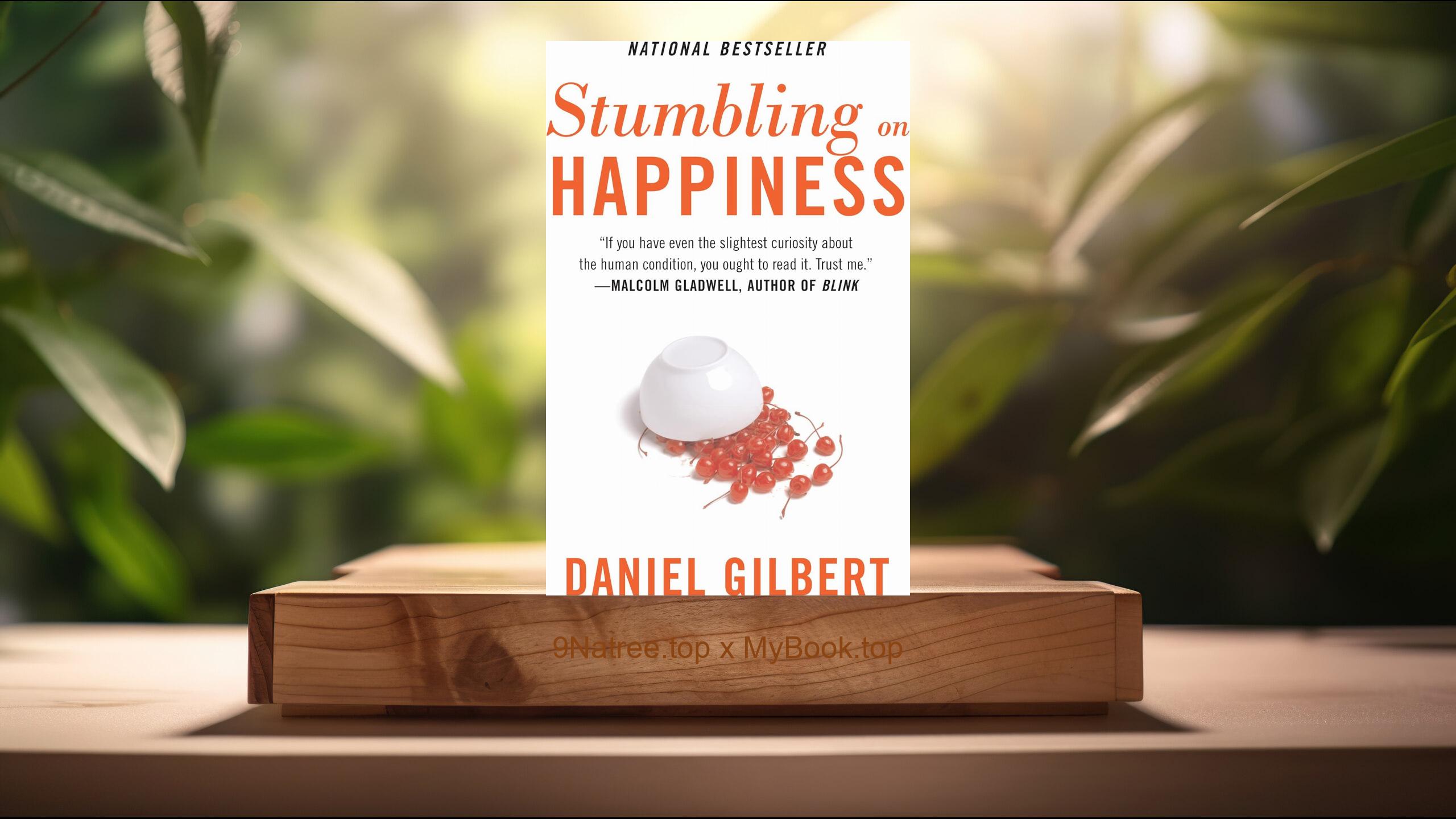 [Review] Stumbling on Happiness (Daniel Todd Gilbert) Summarized