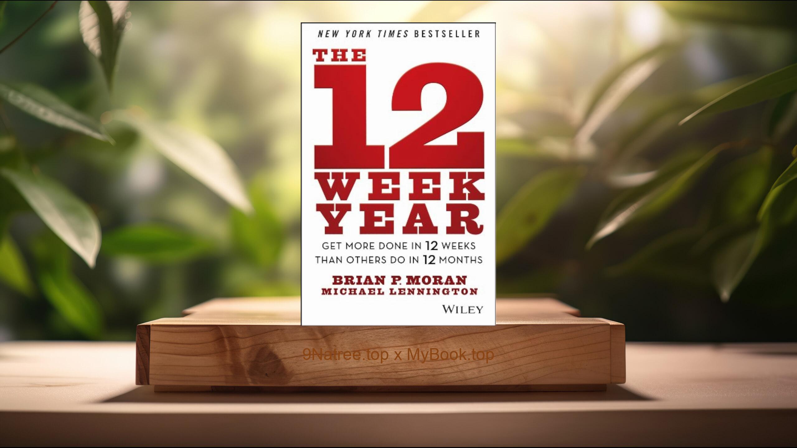 [Review] The 12 Week Year (Brian P. Moran) Summarized