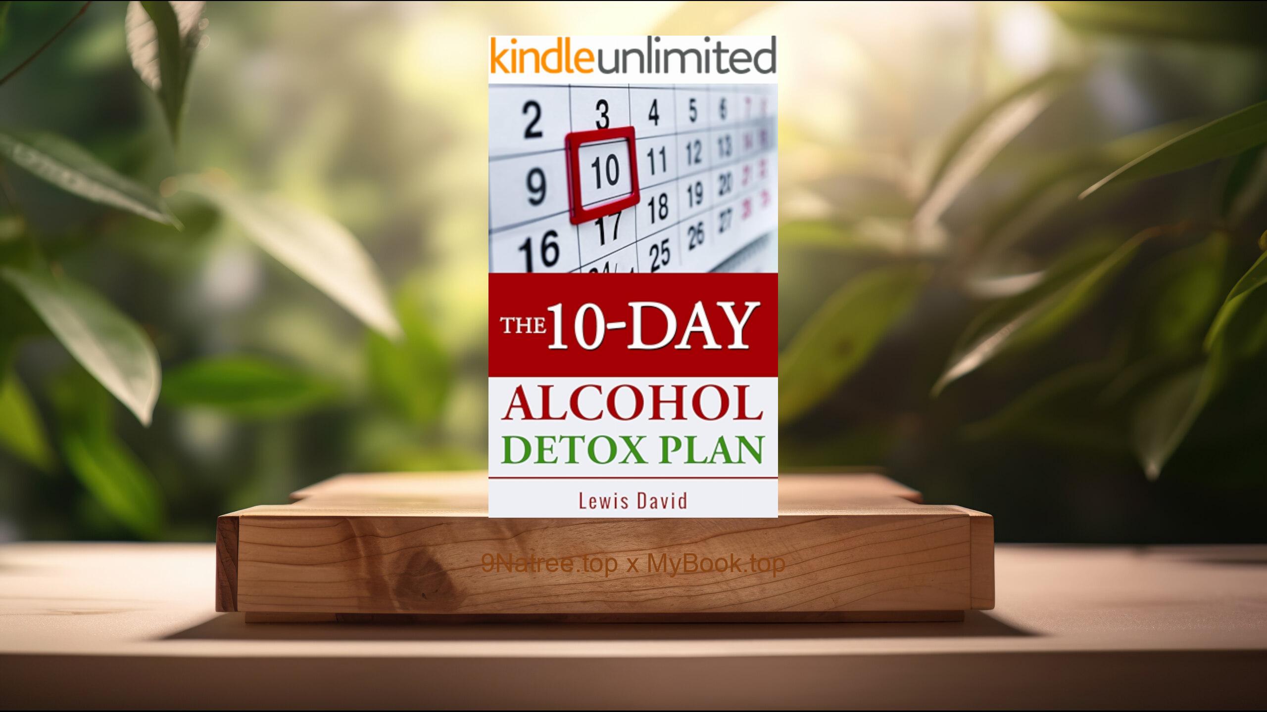 [Review] The 10-Day Alcohol Detox Plan  (Lewis David) Summarized