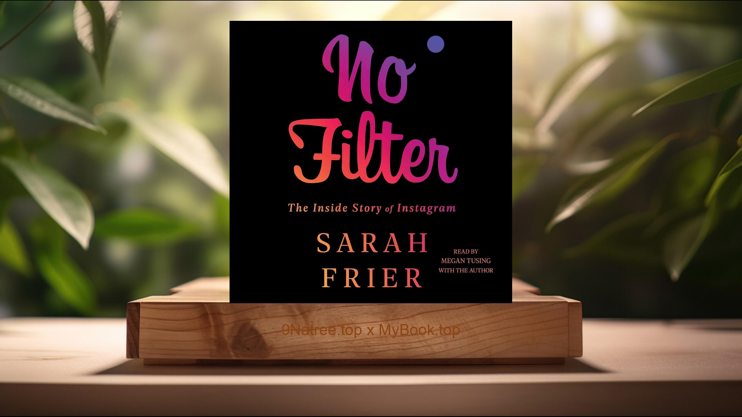 [Review] No Filter: The Inside Story of Instagram (Sarah Frier) Summarized