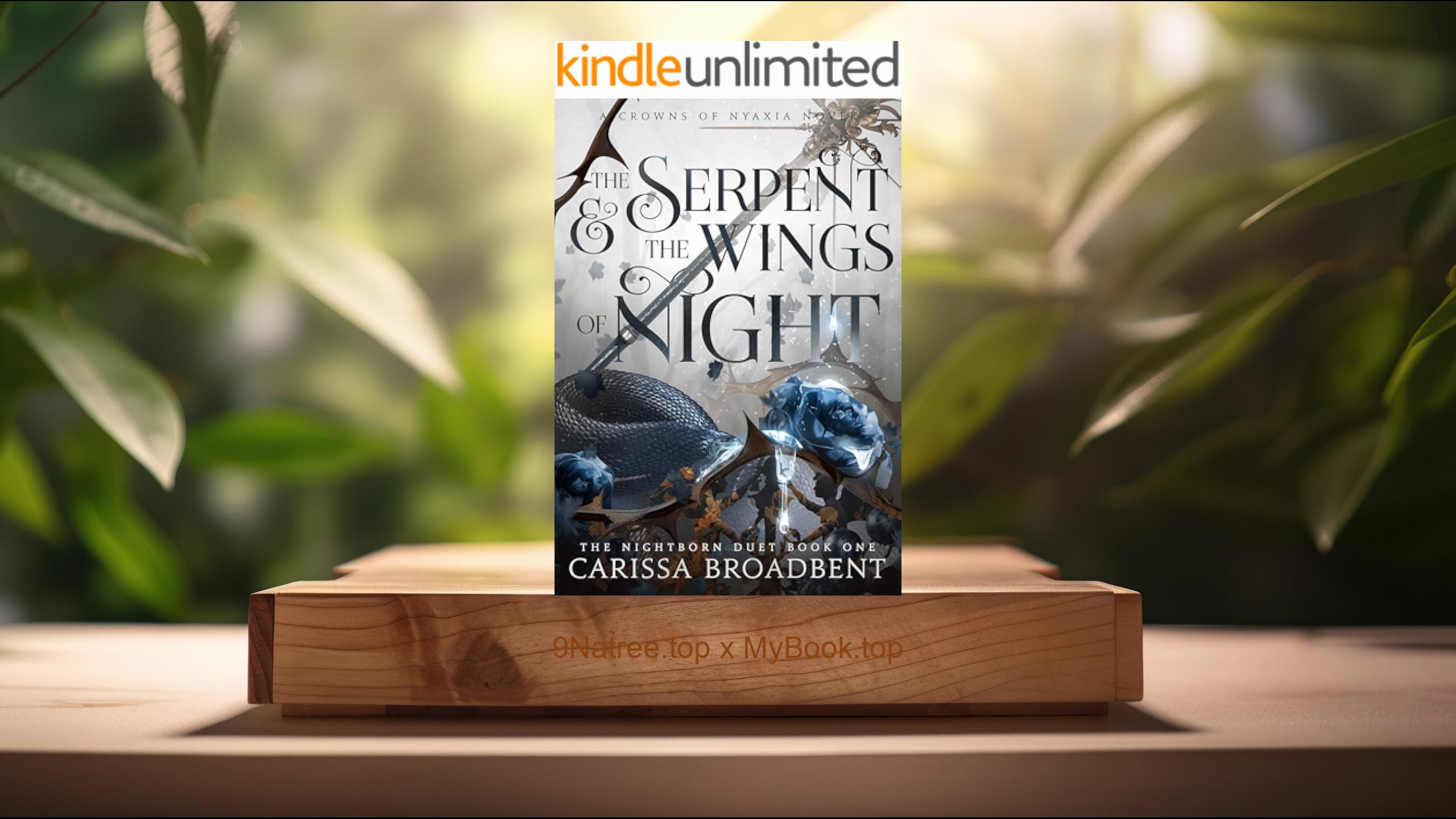 [Review] The Serpent and the Wings of Night  (Carissa Broadbent) Summarized