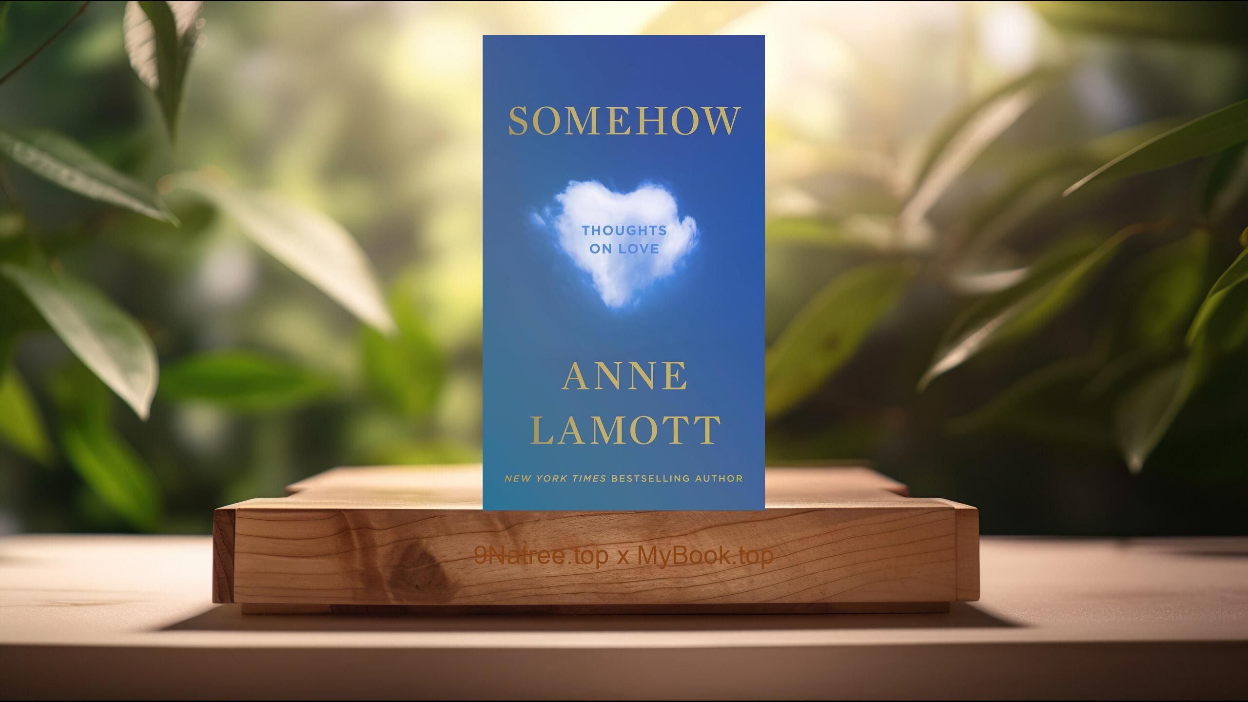 [Review] Somehow: Thoughts on Love (Anne Lamott) Summarized