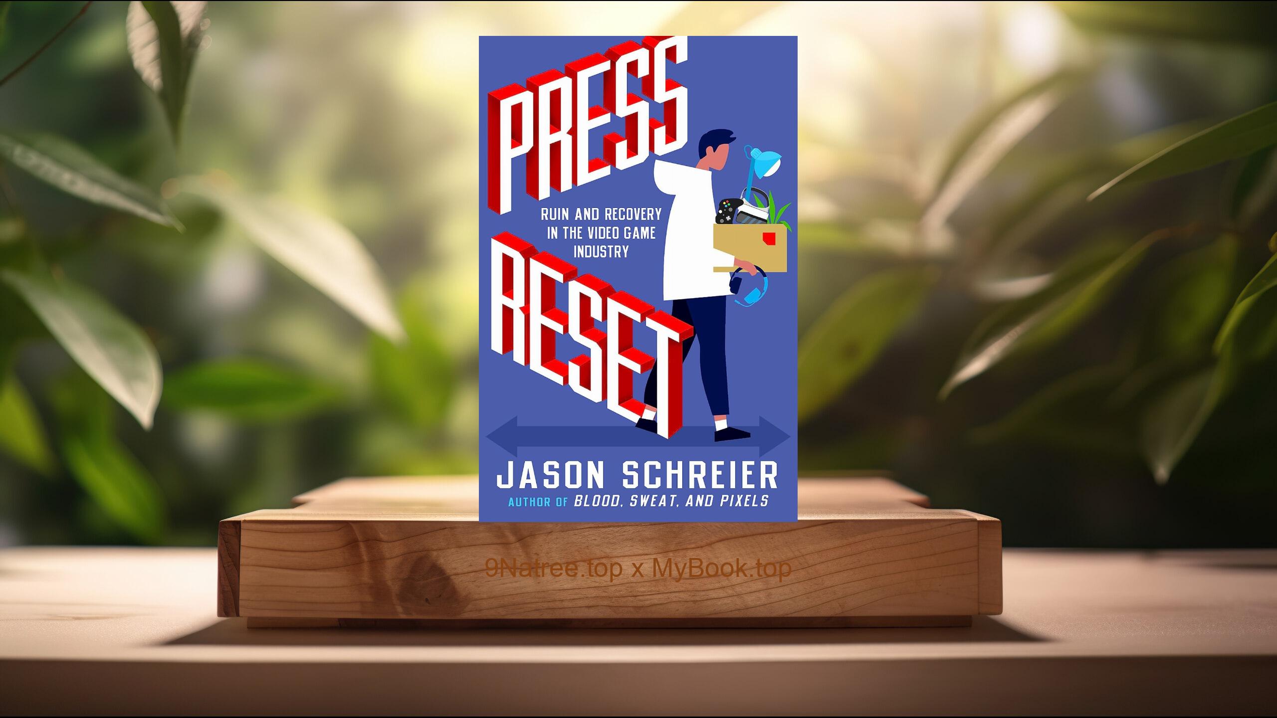 [Review] Press Reset: Ruin and Recovery in the Video Game Industry (Jason Schreier) Summarized