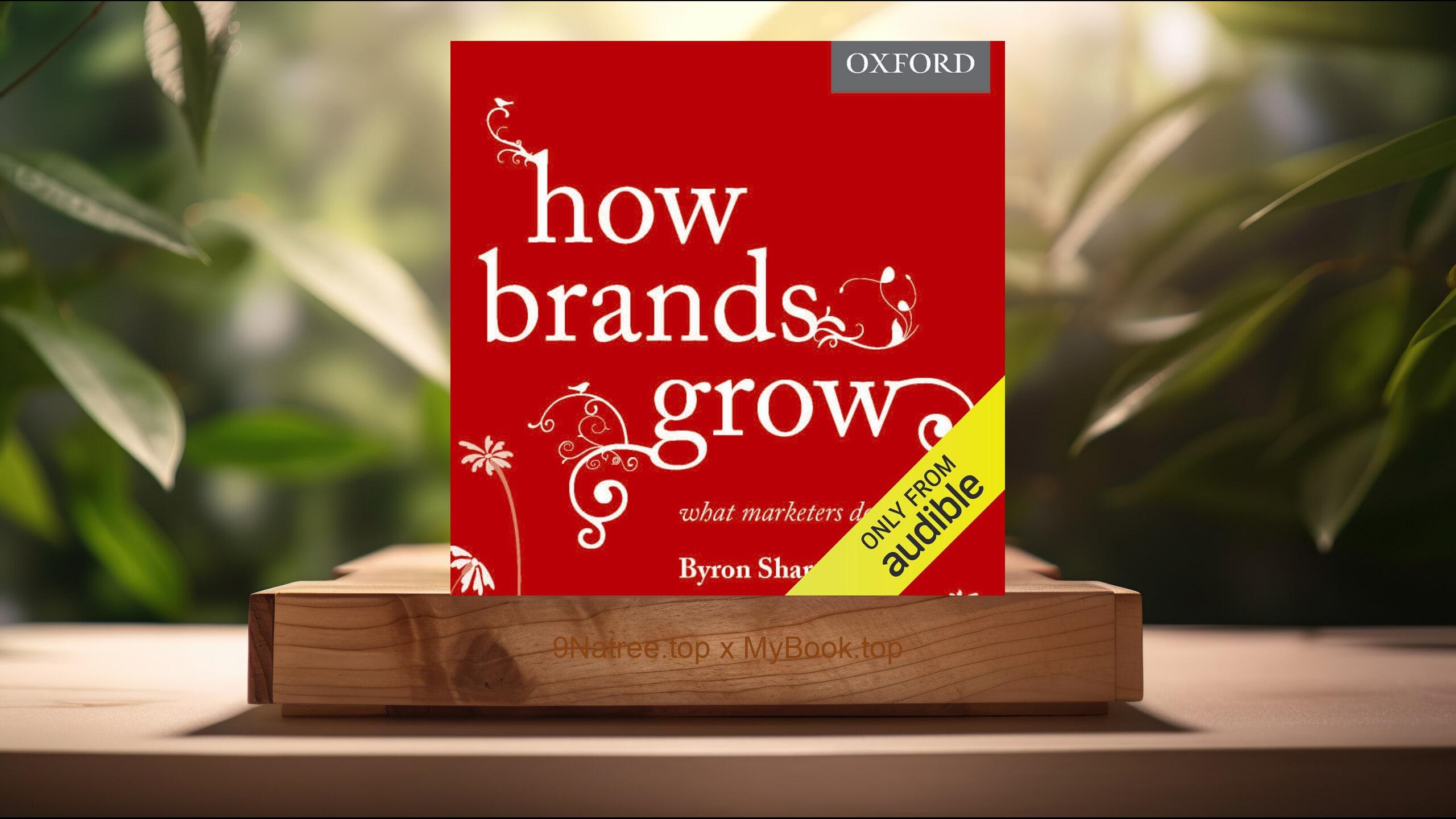 [Review] How Brands Grow: What Marketers Don't Know (Byron Sharp) Summarized