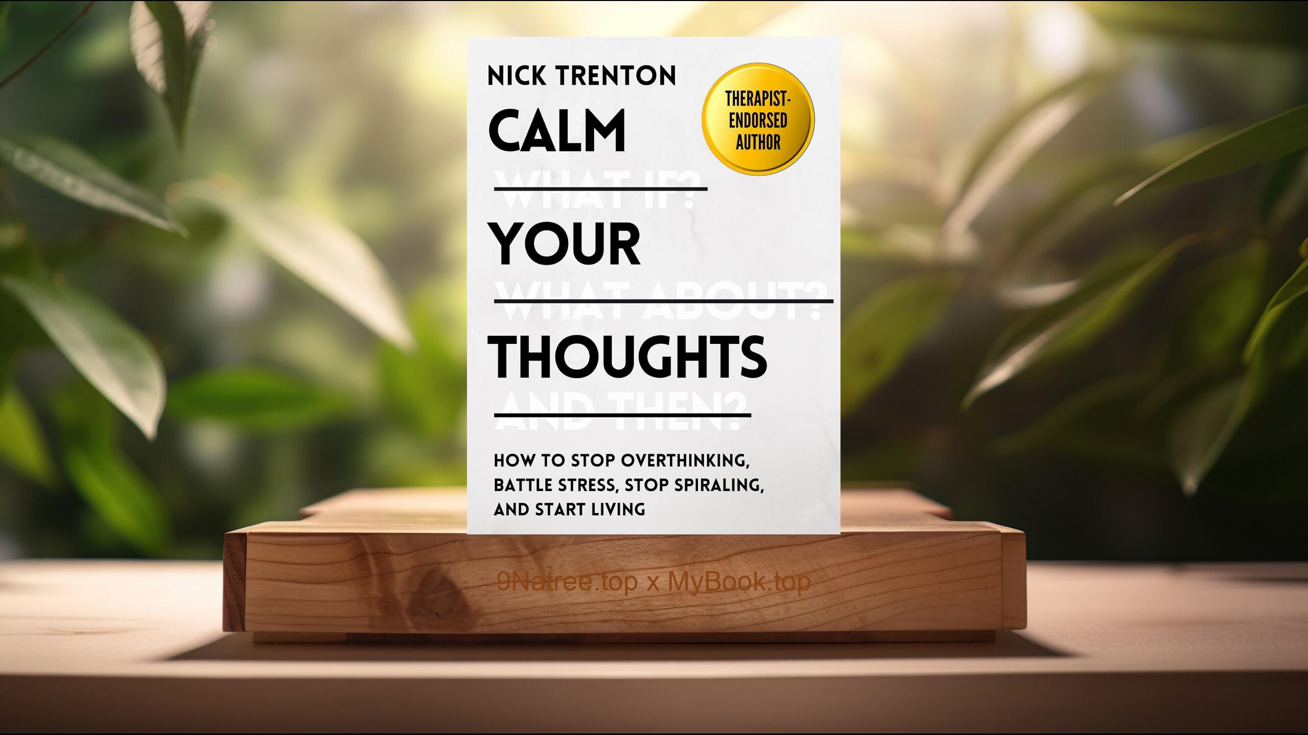 [Review] Calm Your Thoughts (Nick Trenton) Summarized