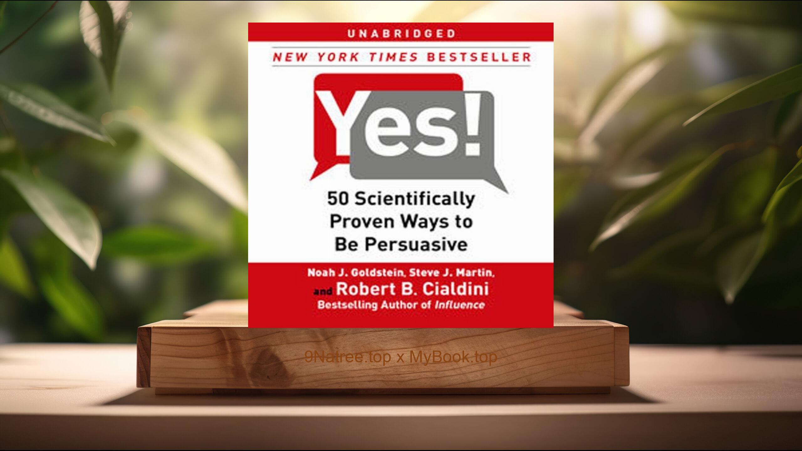 [Review] Yes!: 50 Scientifically Proven Ways to Be Persuasive (Noah J. Goldstein) Summarized